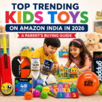 Top Trending Kids Toys on Amazon India in 2026: A Parent’s Buying Guide